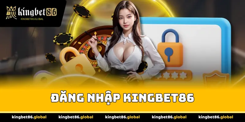 Đăng Nhập Kingbet86