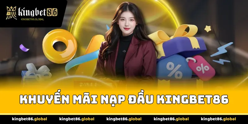 Khuyến mãi nạp đầu Kingbet86