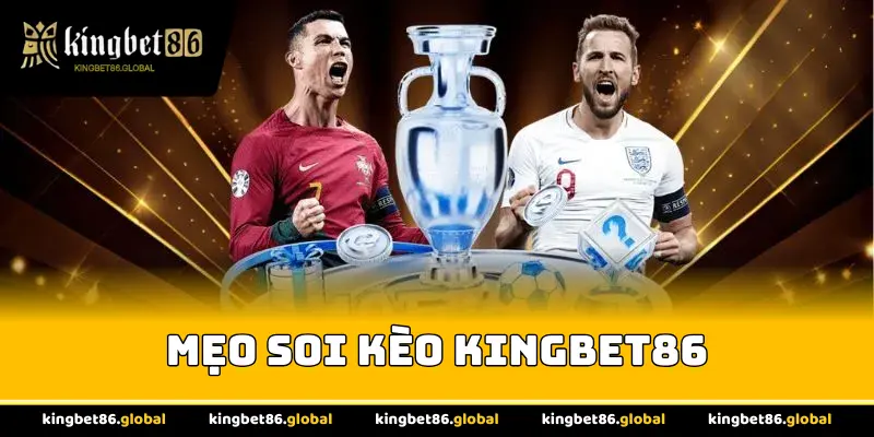 Mẹo soi kèo Kingbet86
