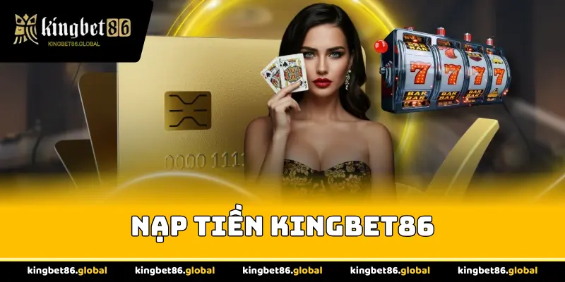Nạp tiền Kingbet86